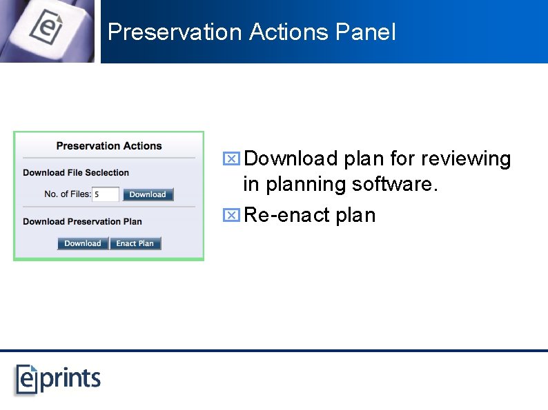 Preservation Actions Panel x Download plan for reviewing in planning software. x Re-enact plan