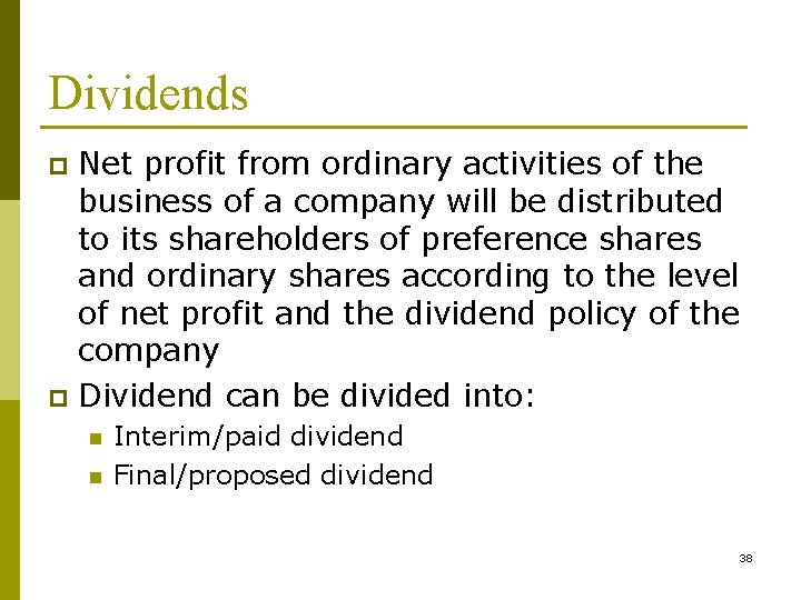 Dividends Net profit from ordinary activities of the business of a company will be