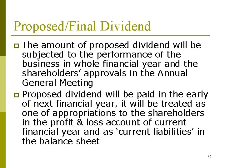 Proposed/Final Dividend The amount of proposed dividend will be subjected to the performance of
