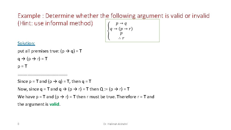 Example : Determine whether the following argument is valid or invalid (Hint: use informal
