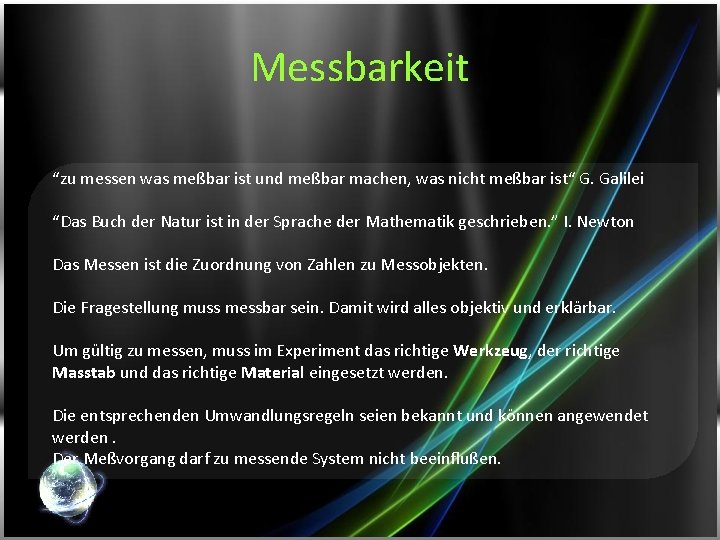 Messbarkeit “zu messen was meßbar ist und meßbar machen, was nicht meßbar ist“ G.