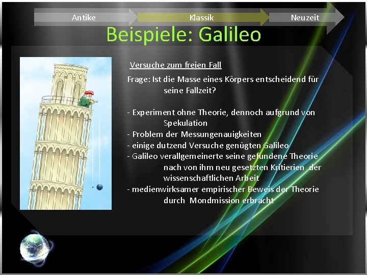 Antike Klassik Beispiele: Galileo Neuzeit Versuche zum freien Fall Frage: Ist die Masse eines