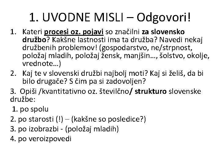 1. UVODNE MISLI – Odgovori! 1. Kateri procesi oz. pojavi so značilni za slovensko