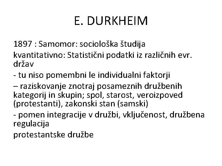 E. DURKHEIM 1897 : Samomor: sociološka študija kvantitativno: Statistični podatki iz različnih evr. držav