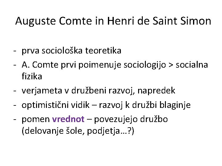 Auguste Comte in Henri de Saint Simon - prva sociološka teoretika - A. Comte