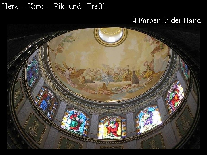 Herz – Karo – Pik und Treff. . 4 Farben in der Hand 