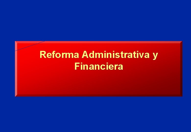 Reforma Administrativa y Financiera 