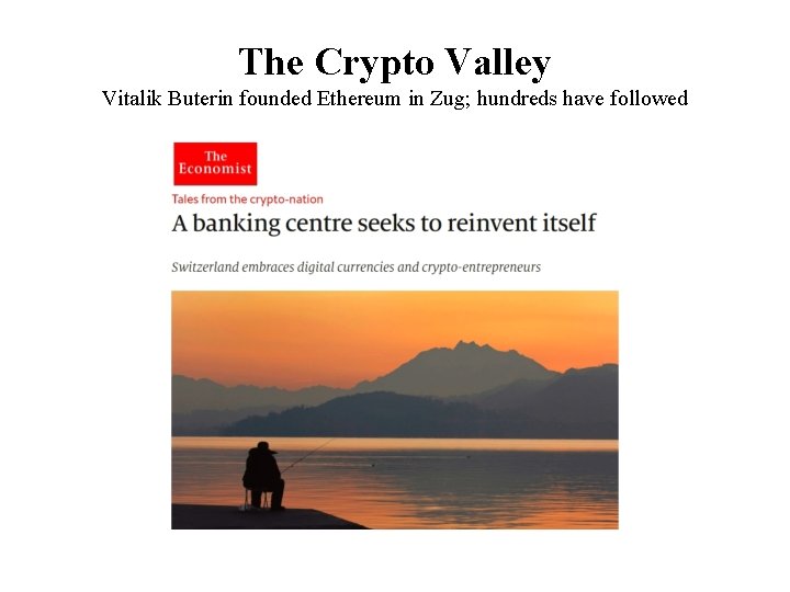 The Crypto Valley Vitalik Buterin founded Ethereum in Zug; hundreds have followed 