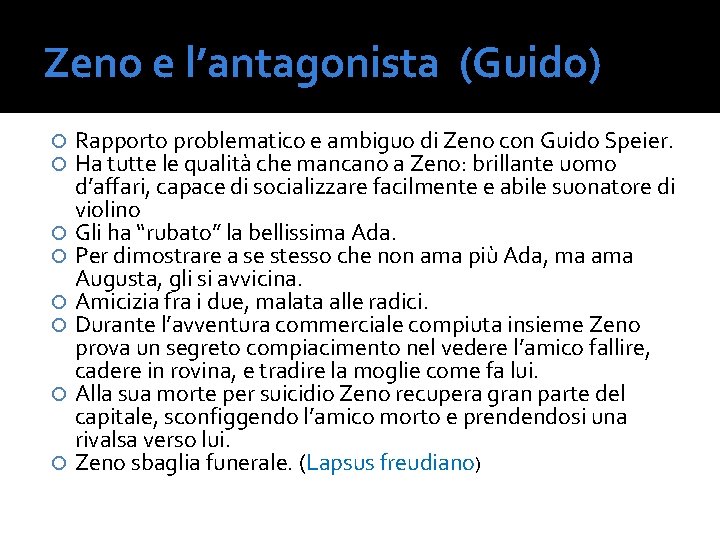 Zeno e l’antagonista (Guido) Rapporto problematico e ambiguo di Zeno con Guido Speier. Ha