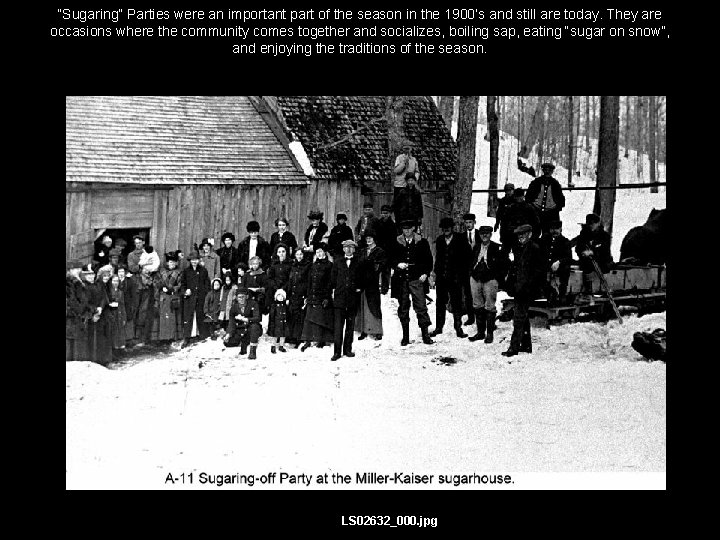 “Sugaring” Parties were an important part of the season in the 1900’s and still