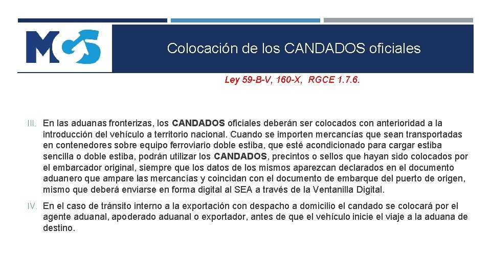 Colocación de los CANDADOS oficiales Ley 59 -B-V, 160 -X, RGCE 1. 7. 6. Colocación de los CANDADOS oficiales Ley 59 -B-V, 160 -X, RGCE 1. 7. 6.
