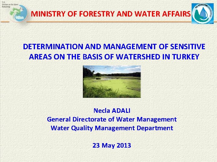 MINISTRY OF FORESTRY AND WATER AFFAIRS DETERMINATION AND MANAGEMENT OF SENSITIVE AREAS ON THE