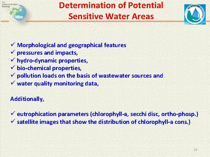 Determination of Potential Sensitive Water Areas ü Morphological and geographical features ü pressures and