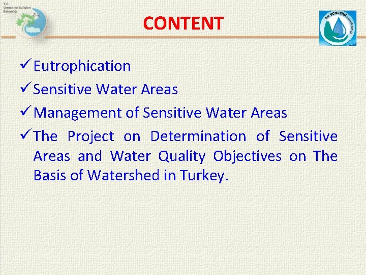 CONTENT ü Eutrophication ü Sensitive Water Areas ü Management of Sensitive Water Areas ü