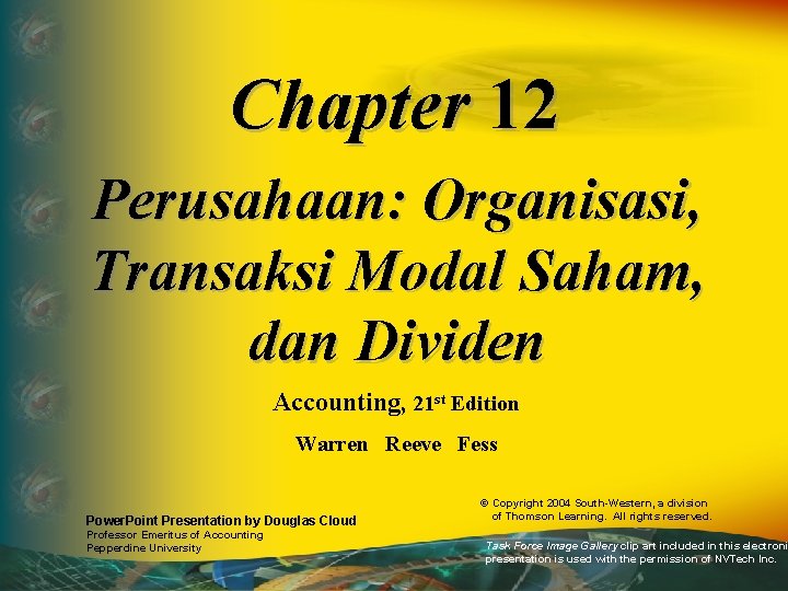 Chapter 12 Perusahaan: Organisasi, Transaksi Modal Saham, dan Dividen Accounting, 21 st Edition Warren