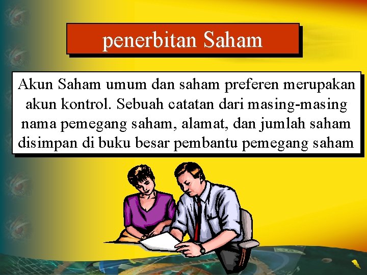 penerbitan Saham Akun Saham umum dan saham preferen merupakan akun kontrol. Sebuah catatan dari