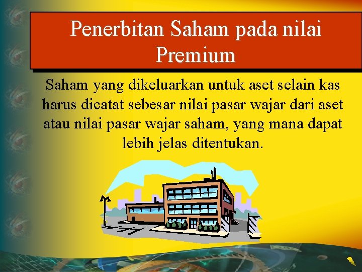 Penerbitan Saham pada nilai Premium Saham yang dikeluarkan untuk aset selain kas harus dicatat