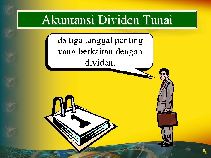 Akuntansi Dividen Tunai da tiga tanggal penting yang berkaitan dengan dividen. 