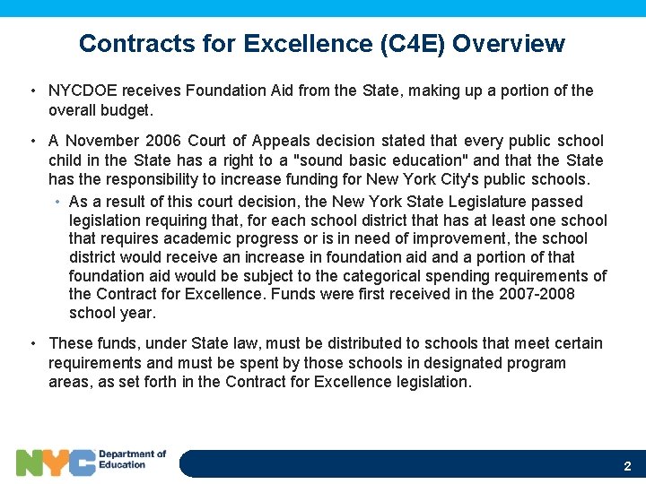 Contracts for Excellence (C 4 E) Overview • NYCDOE receives Foundation Aid from the