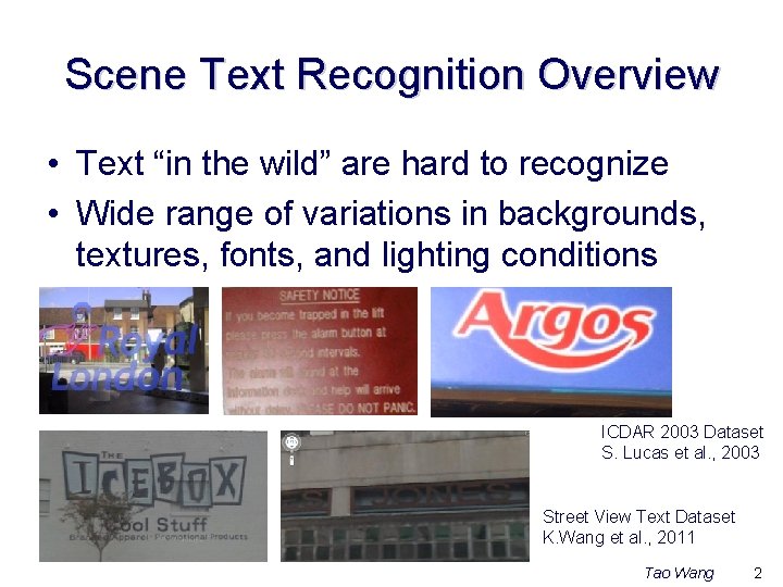 Scene Text Recognition Overview • Text “in the wild” are hard to recognize •