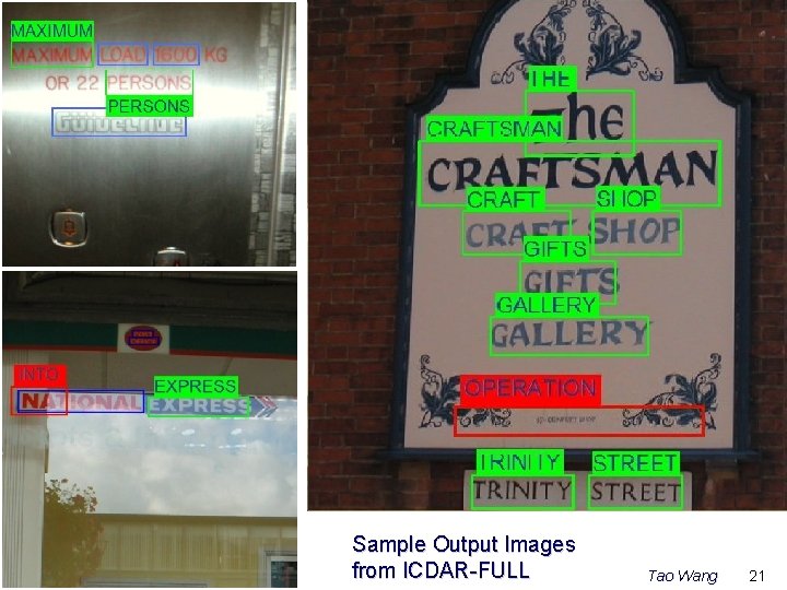 Sample Output Images from ICDAR-FULL Tao Wang 21 