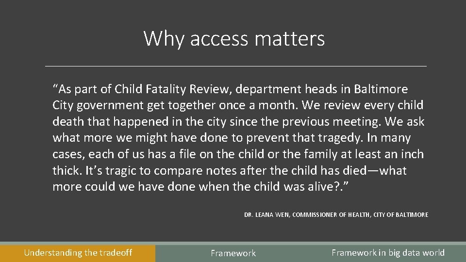 Why access matters “As part of Child Fatality Review, department heads in Baltimore City
