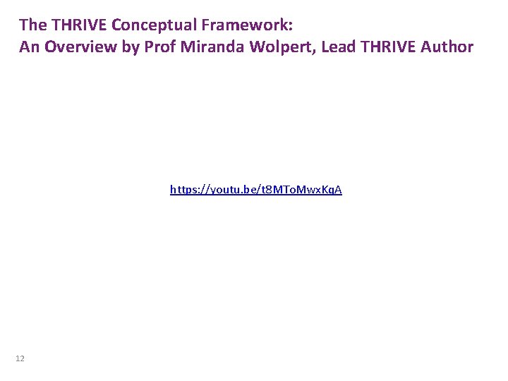 The THRIVE Conceptual Framework: An Overview by Prof Miranda Wolpert, Lead THRIVE Author https: The THRIVE Conceptual Framework: An Overview by Prof Miranda Wolpert, Lead THRIVE Author https: