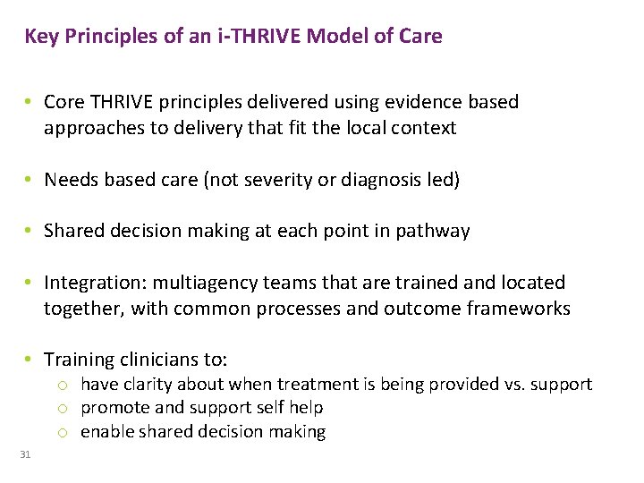 Key Principles of an i-THRIVE Model of Care • Core THRIVE principles delivered using Key Principles of an i-THRIVE Model of Care • Core THRIVE principles delivered using