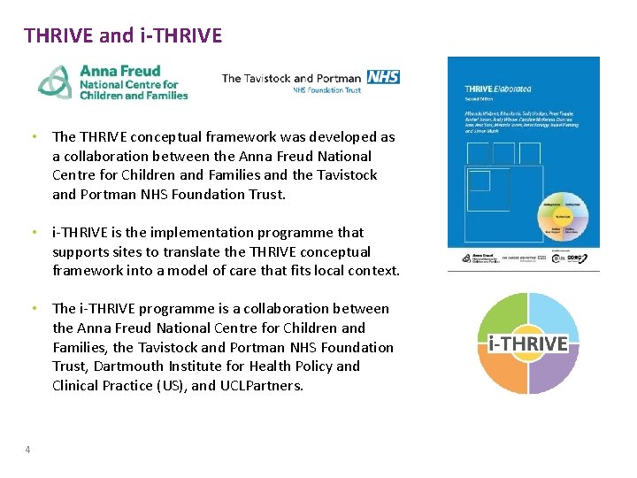 THRIVE and i-THRIVE • The THRIVE conceptual framework was developed as a collaboration between THRIVE and i-THRIVE • The THRIVE conceptual framework was developed as a collaboration between