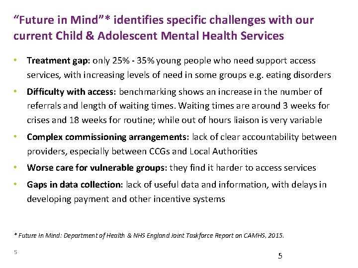 “Future in Mind”* identifies specific challenges with our current Child & Adolescent Mental Health “Future in Mind”* identifies specific challenges with our current Child & Adolescent Mental Health