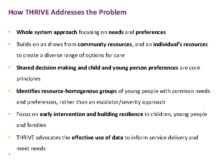 How THRIVE Addresses the Problem • Whole system approach focusing on needs and preferences How THRIVE Addresses the Problem • Whole system approach focusing on needs and preferences