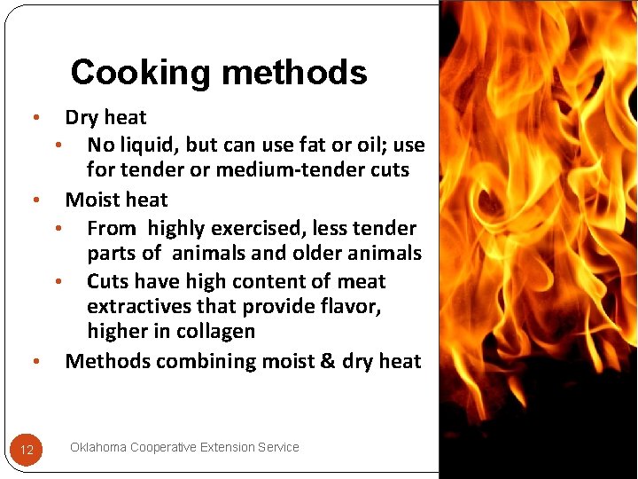 Cooking methods Dry heat • No liquid, but can use fat or oil; use