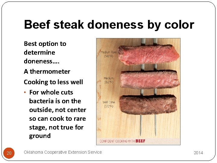 Beef steak doneness by color Best option to determine doneness…. A thermometer Cooking to