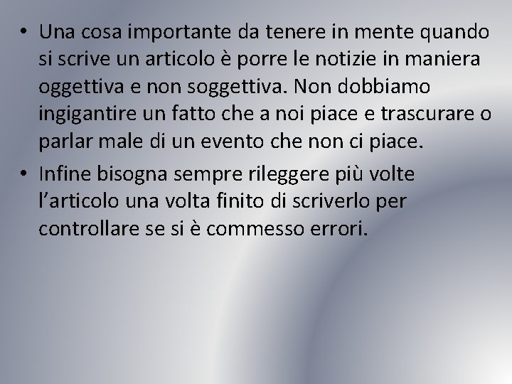  • Una cosa importante da tenere in mente quando si scrive un articolo