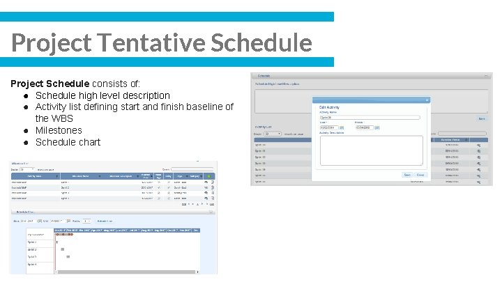 Project Tentative Schedule Project Schedule consists of: ● Schedule high level description ● Activity