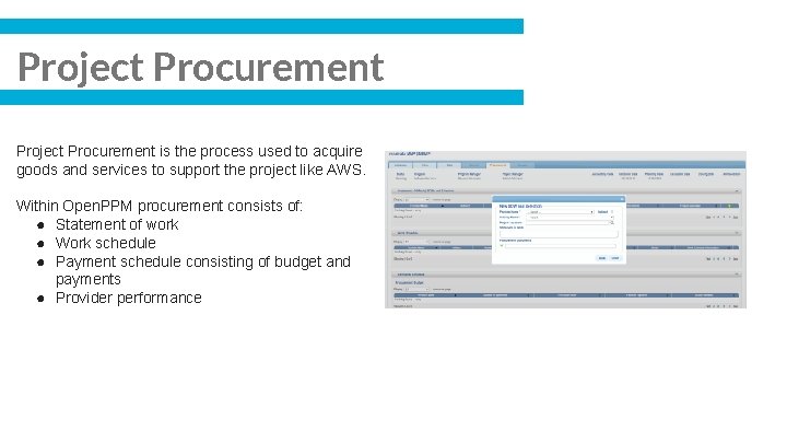 Project Procurement is the process used to acquire goods and services to support the