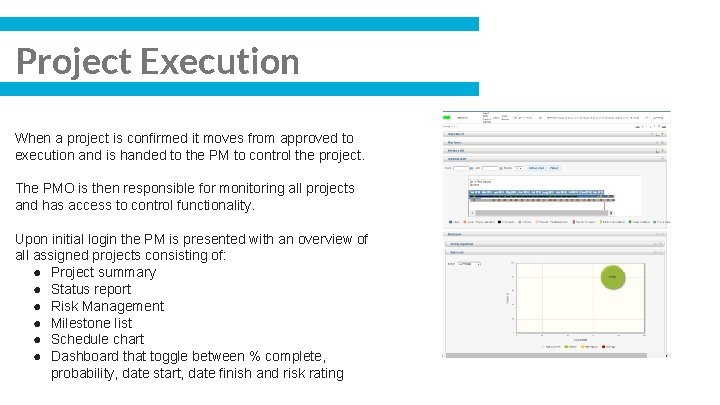Project Execution When a project is confirmed it moves from approved to execution and