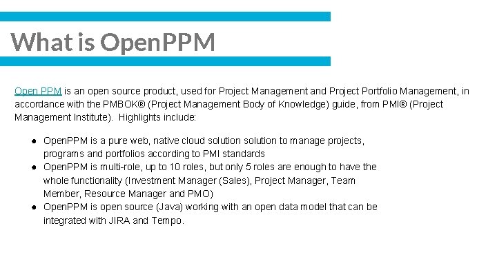 What is Open. PPM Open PPM is an open source product, used for Project