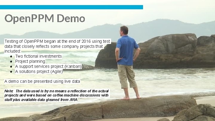 Open. PPM Demo Testing of Open. PPM began at the end of 2016 using