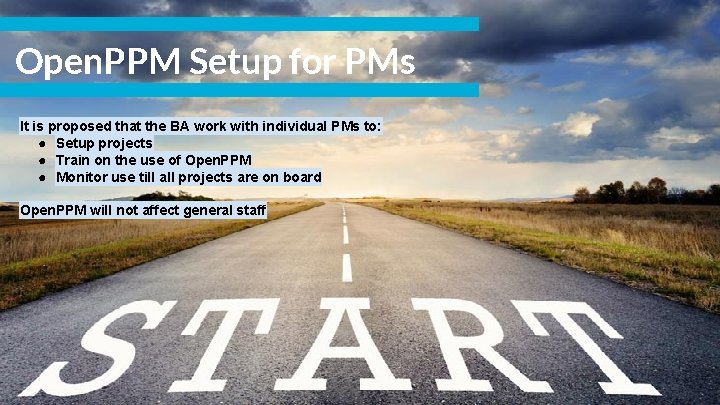 Open. PPM Setup for PMs It is proposed that the BA work with individual