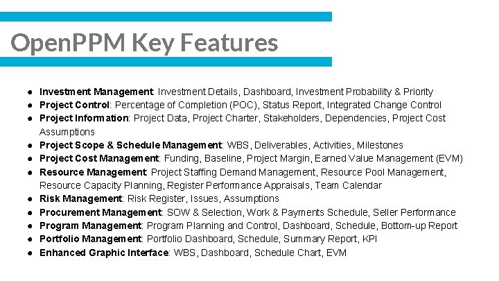Open. PPM Key Features ● Investment Management: Investment Details, Dashboard, Investment Probability & Priority