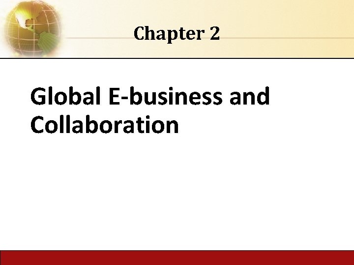 Chapter 2 Global E-business and Collaboration 