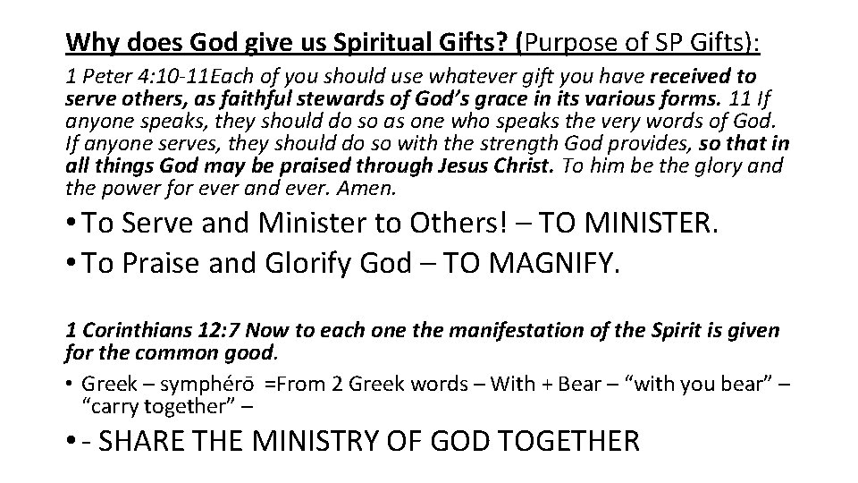 Why does God give us Spiritual Gifts? (Purpose of SP Gifts): 1 Peter 4: