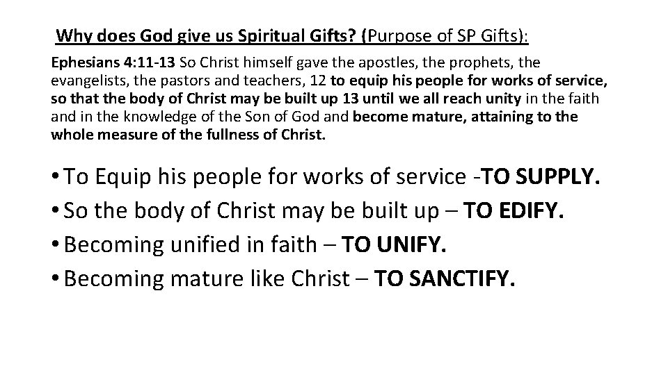  Why does God give us Spiritual Gifts? (Purpose of SP Gifts): Ephesians 4: