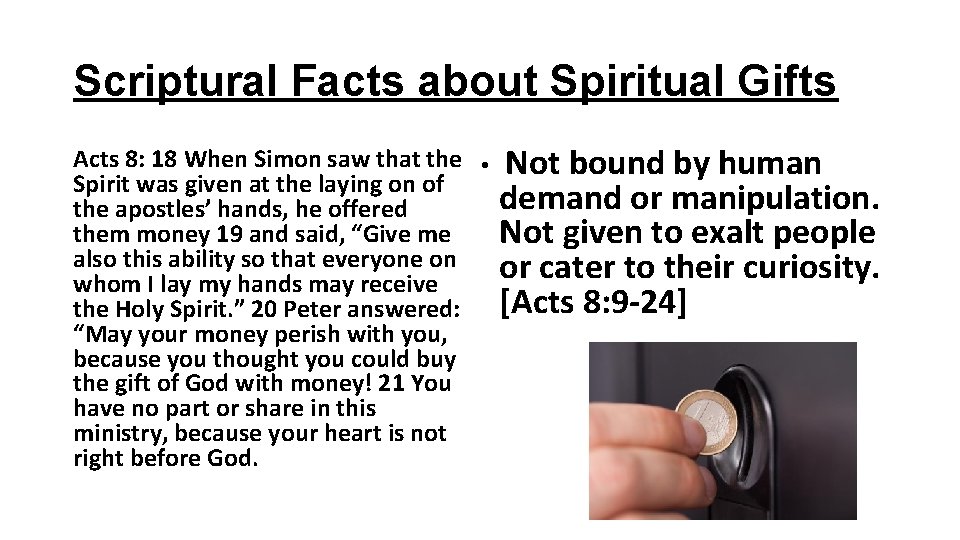 Scriptural Facts about Spiritual Gifts Acts 8: 18 When Simon saw that the •