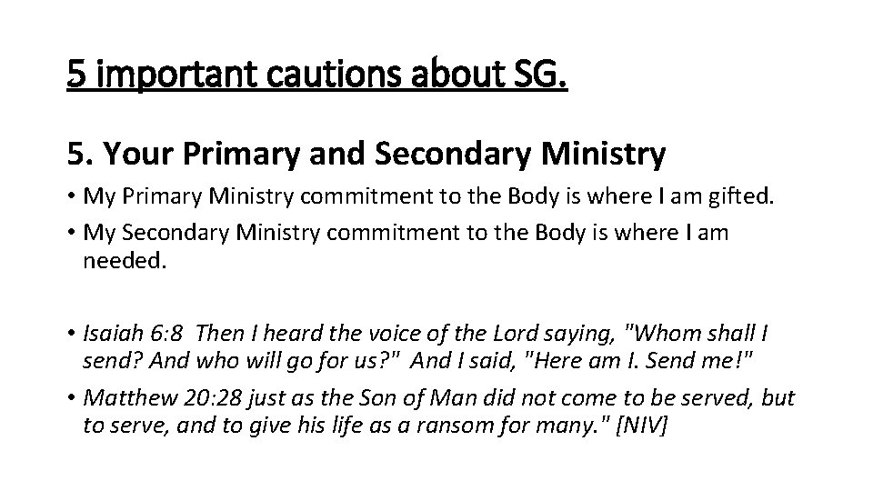 5 important cautions about SG. 5. Your Primary and Secondary Ministry • My Primary