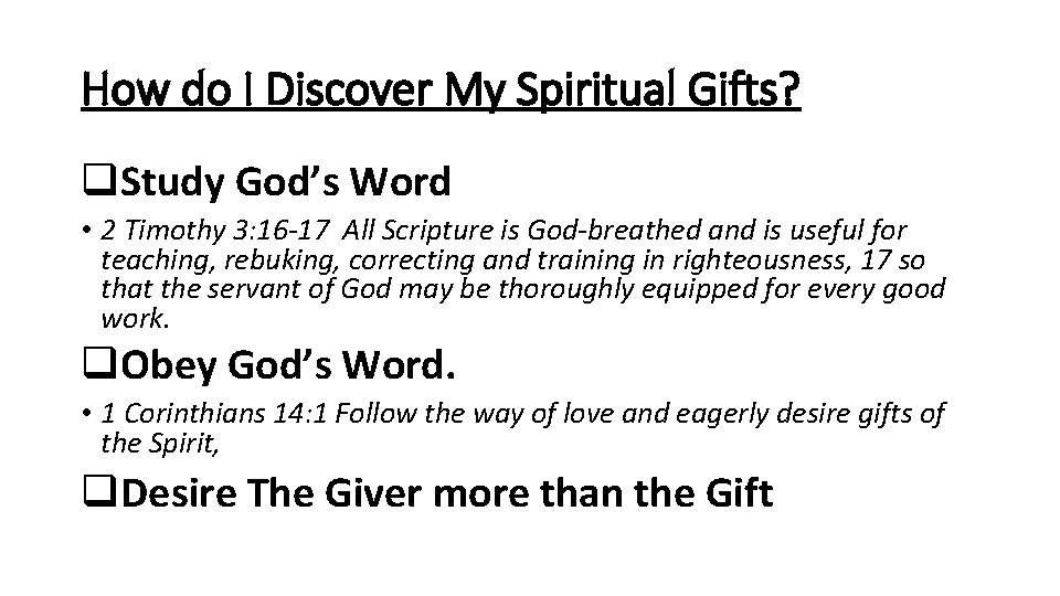 How do I Discover My Spiritual Gifts? q. Study God’s Word • 2 Timothy