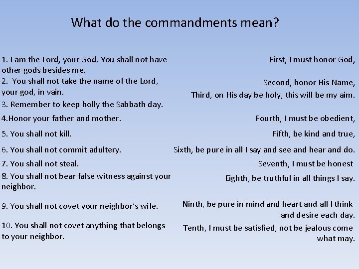 What do the commandments mean? 1. I am the Lord, your God. You shall