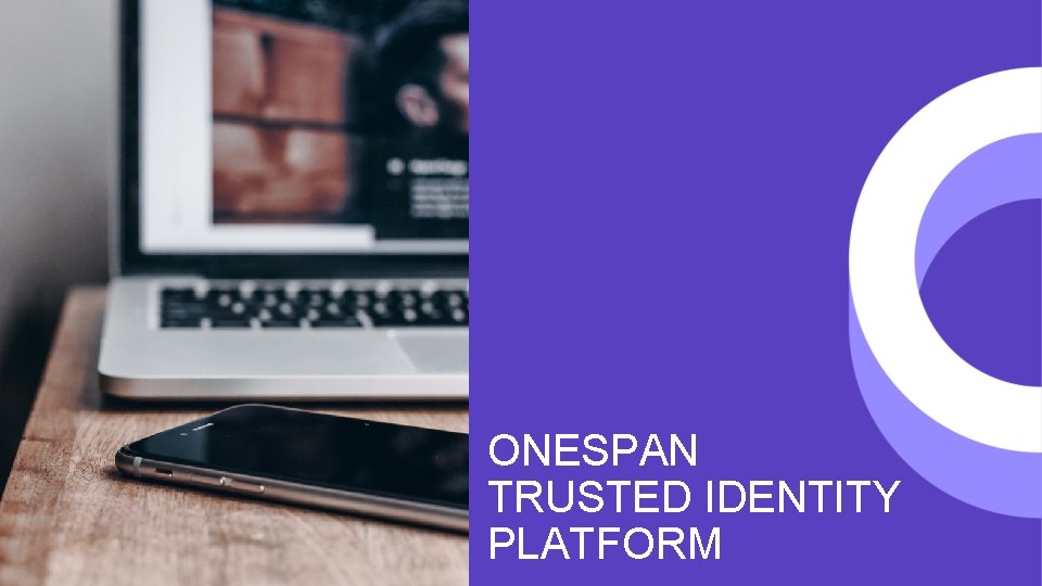ONESPAN TRUSTED IDENTITY PLATFORM 
