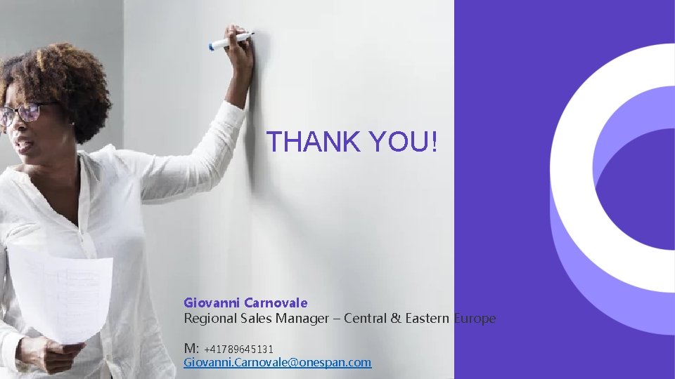 THANK YOU! Giovanni Carnovale Regional Sales Manager – Central & Eastern Europe M: +41789645131